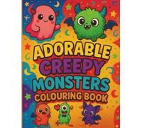 Adorable Creepy Monsters Colouring Book: A Fun and Spooky Coloring Adventure for Kids Ages 4-8