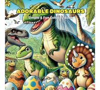 Adorable Dinosaurs: Simple & Fun Coloring Book
