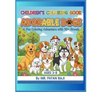 Adorable Dogs: A Fun Coloring Adventure: Over 30 Popular Breeds for Kids Ages 3-8!