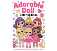 Adorable Doll Coloring Book for Kids: Fun and Creative Coloring Pages with Cute Dolls and Dress-Up Adventures