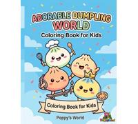 ADORABLE DUMPLING WORLD: Coloring Book for Kids: 20 Unique Dumpling Coloring Adventures