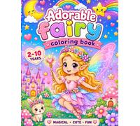 Adorable Fairy Coloring Book: Cute & Easy Fairy Coloring Pages for Kids Ages 2-10: Magical Fairies, Unicorns, Princess Castles, Flowers, Fantasy Adventures, Preschool & Toddler Activity Book