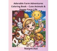 Adorable Farm Adventures Coloring Book - Cute Animals & Happy Farm Life: 40 Cute & Simple Pages for Relaxing, Creative Screen-Free Fun (Kawaii Dream Dolls Coloring Book Series)