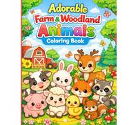 Adorable Farm & Woodland Animals Coloring Book: Adorable Woodland & Farm Animals Gardening, Planting, and Fun Easy Coloring Pages for Toddlers & Preschoolers