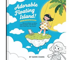 Adorable Floating Island Girl: A Cute Sky Coloring Adventure: Relaxing Coloring Book of Whimsical Girls, Magical Floating Islands, and Dreamy Sky Worlds for All Ages