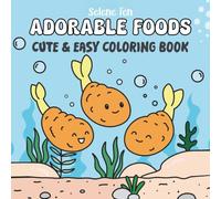 Adorable Foods: A Cute and Bold Coloring Book for Adults and Teens Featuring Relaxing Food-Themed Designs for Stress Relief and Fun