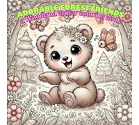 Adorable Forest Friends: A Woodland Critter Coloring Book