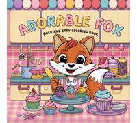 Adorable Fox: Bold and Easy Cute Woodland Creatures, Forest Animals, Nature Scenes, Simple Wildlife Art, Creative Fun, Relaxing Activity, and Happy Forest Friends Coloring Book For Kids