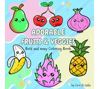 Adorable Fruits and Veggies: Bold and easy coloring book