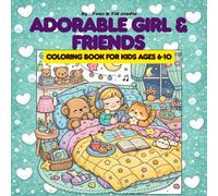 Adorable Girl & Friends Coloring Book: Sweet Daily Life Scenes with Cute Animals, Cozy Shops, Pets & Home Fun - 50 Bold & Easy Pages, 50 Cute Daily Life Adventures