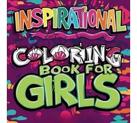 Adorable girls coloring book. Girl’s inspirational quotes, an awesome coloring book for girls: A book of inspirational quotes for girls. (Grandad George Coloring Book Series)