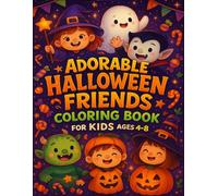 Adorable Halloween Friends Coloring Book for Kids Ages 4-8: Fun and Friendly Halloween Characters for Young Artists to Color and Enjoy