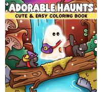 Adorable Haunts Coloring Book: Spooky Cute Coloring Pages with Ghosts, Pumpkins, Magic Nights Illustrations for Kids and Adults to Relax & Enjoy Whimsical Fun