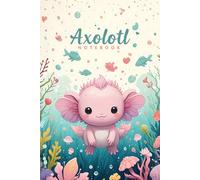 Adorable Kawaii Axolotl Composition Notebook | The Perfect Cute and Aesthetic Journal for School, Creative Writing, or Everyday Notes | 120 Pages | Wide Ruled | 6 x 9 Inches -