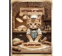 Adorable Kittens at Work Coloring Book for Adults - Fun and Relaxing Feline Art!: Relax and unwind with 31 charming illustrations of hardworking kitties in adorable professions!