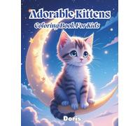 Adorable Kittens Coloring Book: Cute Cats, Toys and Fun Backgrounds for Kids: Fun and Simple Kitten Coloring Pages with Toys and Playful Backgrounds for Kids