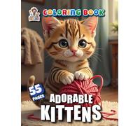 Adorable Kittens - Coloring Book: Lovingly Designed Kitten Illustrations to Color for Children and Cat Lovers of All Ages - 55 Pages of Cuteness (Professore Coolore Mal- und Unterhaltungsbücher)