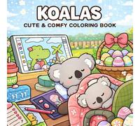 Adorable Koalas Coloring Book: Fun Jobs, Holidays & Everyday Adventures for Kids Ages 4-8