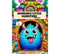 Adorable Little Monsters: to Color