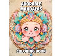 Adorable Mandalas Coloring Book: Colouring Pages Of Kawaii Zen Art Cute Decorative Patterns Geometric Motifs Repeat Tapestry Yoga Chakra Energy ... Mindfulness | For Kid Adult Teen Senior