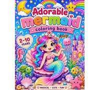 Adorable Mermaid Coloring Book : Cute and Easy Coloring Pages for Kids Ages 2-10: Magical Mermaids, Sea Animals, Ocean Adventures, Fun and Relaxing Coloring Activity Book for Girls and Boys
