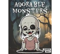 Adorable Monsters 9: and little creepy creatures