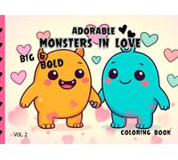 Adorable Monsters in Love: Sweet, Big & Bold Valentine’s Day Coloring Book for Kids, Teens, and Adults