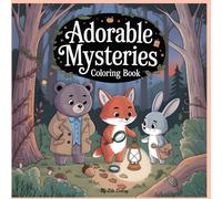 Adorable Mysteries: A Cute & Cozy Coloring Book for Kids and Adults - 30 Pages of Wholesome Mystery Fun!