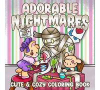 Adorable Nightmares: Cozy and Spooky Coloring Book with Cute Haunted Creatures, Hygge-Inspired Spaces, and Relaxing Seasonal Art for Teens & Adults