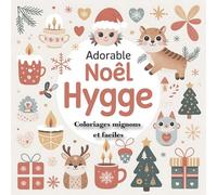 Adorable Noël Hygge: coloriages mignons et faciles - 30 jolies illustrations de Noël à colorier pour se détendre et s’amuser
