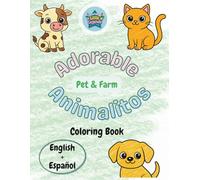 Adorable Pet & Farm Animalitos Bilingual Coloring Book: Simple Pictures and Easy Words in English and Spanish for Toddlers and Preschoolers