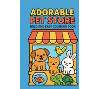 Adorable Pet Store Bold and Easy Coloring Book: Cute Puppies, Kittens, Bunnies & More | Simple Big Designs for Kids Ages 3-8 | Fun and Easy Coloring Pages