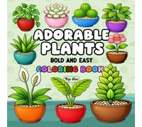 Adorable Plants & Cute Flowers Coloring Book for Kids - Bold & Easy: Simple and Fun Coloring Book | Cute Flowers, Potted Plants, and Nature Scenes | 50 Bold & Easy Designs, Single-Sided