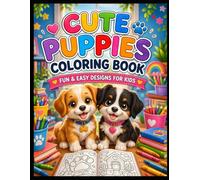 Adorable Puppies Coloring Book - Fun & Easy Designs for Kids: Perfect Gift for Kids Who Love Dogs - Simple and Cute Designs