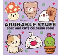 Adorable Stuff: Bold and cute coloring book
