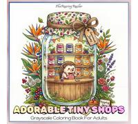 Adorable Tiny Shops Grayscale Coloring Book For Adults: Featuring 52 Cozy Miniature Animal Shops Hidden Inside Magical Objects, Blooming Floral ... (Whimsical world inside small things.)
