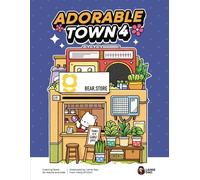 Adorable Town 4: Coloring Book for Adults, Kids, Teens - Featuring Cute Designs from Lainie Dao's Adorable Town (The Adorable Town Series)