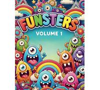 Adorable Whimsical Monsters FUNSTERS! The Best Giant Coloring Book For Kids: Fun Coloring Pages With Funny and Whimsical Creatures Ages 4-12