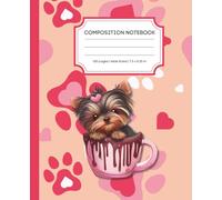 Adorable Yorkie Dog with Chocolate Mug & Pink Paw Prints | Wide Ruled Composition Notebook: for Writing, Journaling & Notes | 7.5 x 9.25 in | 120 Pages