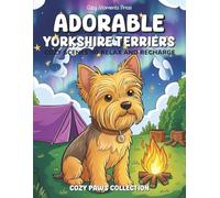 Adorable Yorkshire Terriers Coloring Book for Adults: Cozy Scenes with Cute Yorkshire Terriers to Relax and Recharge | Ideal Gift for Dog Lovers | 8.5 ... | 45 illustrations (Cozy Paws Collection)