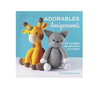 Adorables amigurumis au crochet: 26 modèles de peluche au crochet