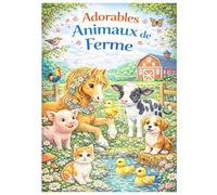 Adorables animaux de la ferme: Un livre de coloriage conçu avec amour pour les enfants avec bonus en ligne en 5 langues : allemand, anglais, français, espagnol et italien (The Fantasy Animals Series)