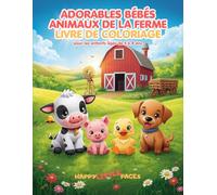 Adorables Bébés Animaux de la Ferme - Livre de coloriage: 45 adorables pages de coloriage style kawaii pour enfants de 5 à 8 (Happy Little Pages)