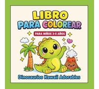 Adorables dinosaurios kawaii - Libro para colorear para niños: 40 páginas para colorear fáciles y divertidas para niños pequeños y preescolares