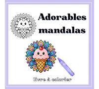 Adorables mandalas: Coloriages faciles et mignons pour enfants et adultes