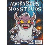 Adorables Monstruos 11: y pequeñas criaturas horrorosas