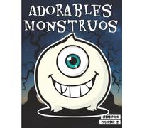 Adorables Monstruos 12: y adorables criaturas horrorosas