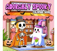 Adorably Spooky Coloring Book: Sweetly Spooky Designs, Witches, Black Cats, Whimsical Monsters, Pumpkins, Ghosts to Color & More