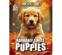 Adorably Sweet Puppies - Coloring Book with 50 Pages: 50 cute puppy designs to color - for all dog lovers (Professore Coolore Mal- und Unterhaltungsbücher)