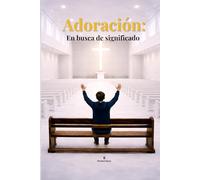 Adoración: En Busca De Significado